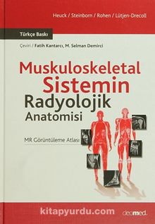 Muskuloskeletal Sistemin Radyolojik Anatomisi & MR Görüntüleme Atlası