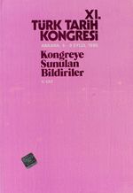 XI.Türk Tarih Kongresi V.Cilt / Ankara, 5-9 Eylül 1990 & Kongreye Sunulan Bildiriler