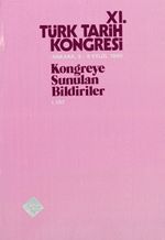 XI.Türk Tarih Kongresi I.Cilt / Ankara, 5-9 Eylül 1990 & Kongreye Sunulan Bildiriler