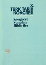 X.Türk Tarih Kongresi III.Cilt / Ankara, 22-26 Eylül 1986 & Kongreye Sunulan Bildiriler