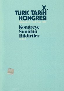 X.Türk Tarih Kongresi III.Cilt / Ankara, 22-26 Eylül 1986 & Kongreye Sunulan Bildiriler