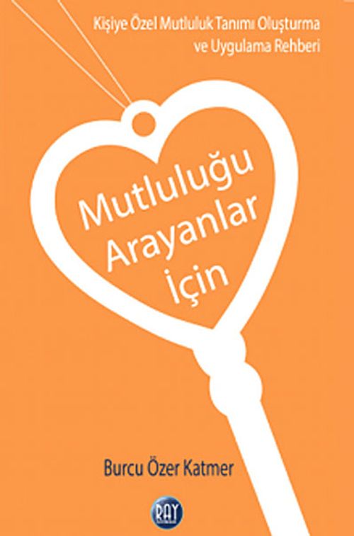 Mutluluğu Arayanlar İçin