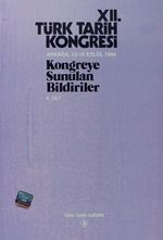 XII.Türk Tarih Kongresi II.Cilt / Ankara, 12-16 Eylül 1994 Kongreye Sunulan Bildiriler