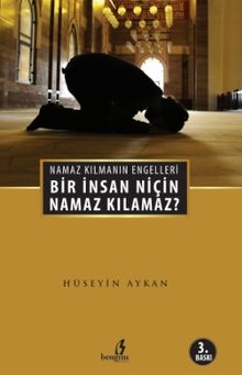 Bir İnsan Niçin Namaz Kılamaz? & Namaz Kılmanın Engelleri