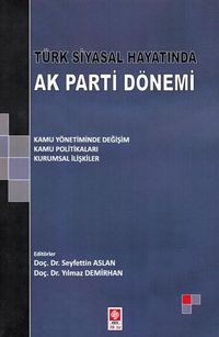 Türk Siyasal Hayatında Ak Parti Dönemi