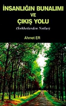 İnsanlığın Bunalımı ve Çıkış Yolları