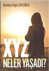 XYZ Neler Yaşadı?
