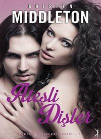 Ateşli Dişler / Gece Gezginleri Serisi 1