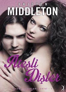 Ateşli Dişler / Gece Gezginleri Serisi 1