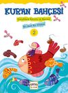 Kur'an Bah&ccedil;esi 2 & &Ccedil;ocuklara Konulu ve Resimli Bir Ayet Bir Hikaye