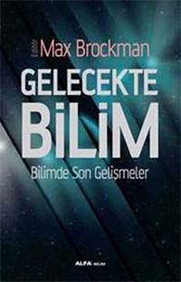 Gelecekte Bilim & Bilimde Son Gelişmeler