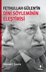 Fethullah Gülen'in Dini Söyleminin Eleştirisi