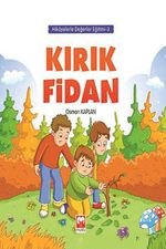 Kırık Fidan / Hikayelerle Değerler Eğitimi 3