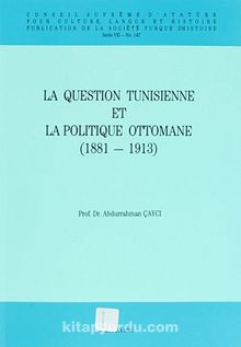 La Question Tunisienne Et La Politique Ottomane (1881-1913)