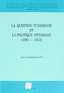 La Question Tunisienne Et La Politique Ottomane (1881-1913)