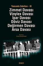 Yassıada Zabıtları -XI & Zimmet Davası -Vinylex Davası - İpar Davası - Döviz Davası - Değirmen Davası - Arsa Davası
