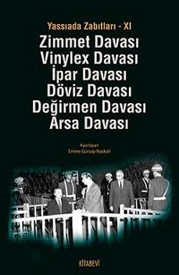 Yassıada Zabıtları -XI & Zimmet Davası -Vinylex Davası - İpar Davası - Döviz Davası - Değirmen Davası - Arsa Davası