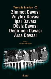 Yassıada Zabıtları -XI & Zimmet Davası -Vinylex Davası - İpar Davası - Döviz Davası - Değirmen Davası - Arsa Davası