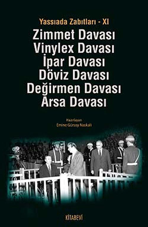 Yassıada Zabıtları -XI & Zimmet Davası -Vinylex Davası - İpar Davası - Döviz Davası - Değirmen Davası - Arsa Davası