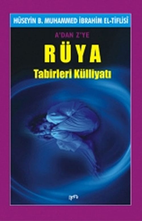 A'dan Z'ye Rüya Tabirleri Külliyatı