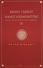 Kimin Tarihi? Hangi Hermenötik? Kur'an'ı Anlama Yolunda Felsefi Denemeler
