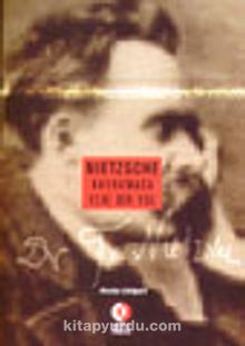 Nietzsche Kavramada Yeni Bir Yol