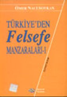 Türkiye'den Felsefe Manzaraları -1-