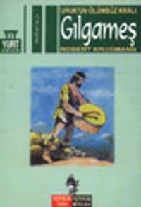 Uruk'un Ölümsüz Kralı Gılgameş