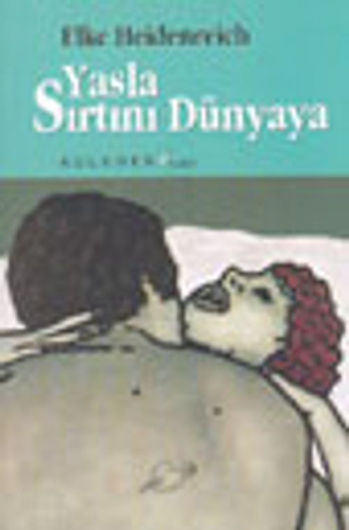 Yasla Sırtını Dünyaya