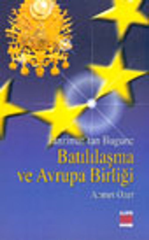 Tanzimat'tan Bugüne Batılılaşma  ve Avrupa Birliği