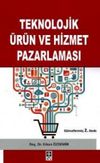 Teknolojik &Uuml;r&uuml;n ve Hizmet Pazarlaması