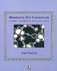 Maddenin Özü Elementler Atomlar, Kuarklar ve Periyodik Cetvel