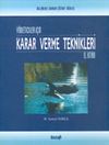 Y&ouml;neticiler İ&ccedil;in Karar Verme Teknikleri El Kitabı
