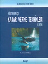 Yöneticiler İçin Karar Verme Teknikleri El Kitabı