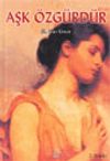 Aşk &Ouml;zg&uuml;rd&uuml;r