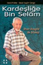 Kardeşliğe Bin Selam / İlhan Başgöz ile Söyleşi