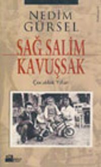 Sağ Salim Kavuşsak/ Çocukluk Yılları