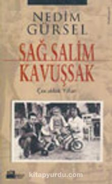 Sağ Salim Kavuşsak/ Çocukluk Yılları - Nedim Gürsel
