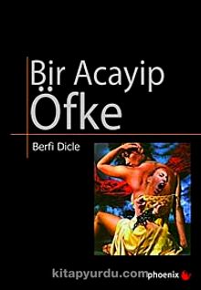Bir Acayip Öfke - Berfi Dicle