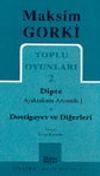 Toplu Oyunları 2 / Dipte (Ayaktakımı Arasında)-Dostigayev ve Diğerleri