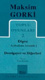 Toplu Oyunları 2 / Dipte (Ayaktakımı Arasında)-Dostigayev ve Diğerleri