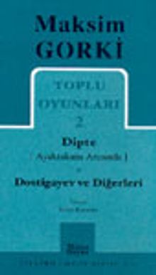 Toplu Oyunları 2 / Dipte (Ayaktakımı Arasında)-Dostigayev ve Diğerleri