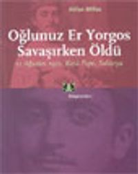 Oğlunuz Er Yorgos Savaşırken Öldü