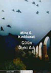 Gülün Öteki Adı