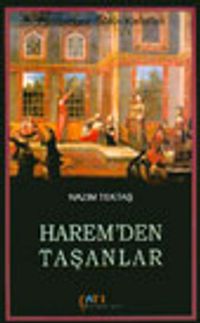 Harem'den Taşanlar : Padişahın Bütün Kadınları