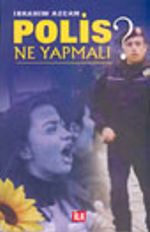Polis Ne Yapmalı?