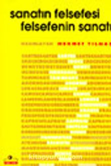Sanatın Felsefesi Felsefenin Sanatı - Mehmet Yılmaz