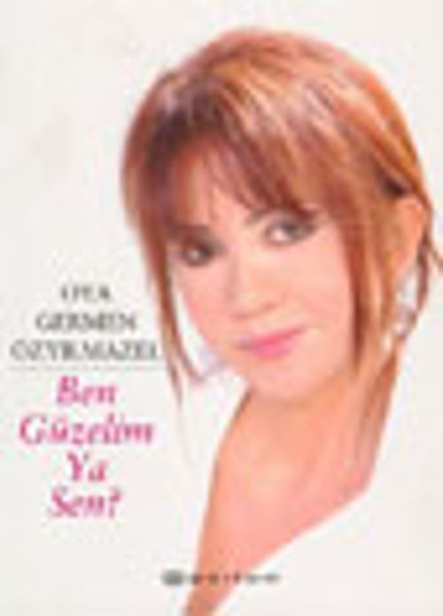 Ben Güzelim Ya Sen