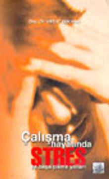 Çalışma Hayatında Stres ve Başa Çıkma Yolları