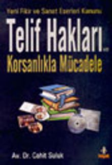 Yeni Fikir ve Sanat Eserleri Kanunu Telif Hakları ve Korsanlıkla Mücadele